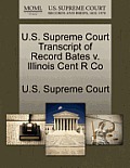 U.S. Supreme Court Transcript of Record Bates V. Illinois Cent R Co