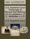 U.S. Supreme Court Transcripts of Record Gulf Refining Co of Louisiana V. U S: McMullen V. U S
