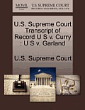 U.S. Supreme Court Transcript of Record U S V. Curry: U S V. Garland