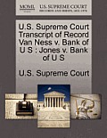 U.S. Supreme Court Transcript of Record Van Ness V. Bank of U S: Jones V. Bank of U S
