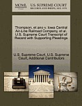 Thompson, Et Ano V. Iowa Central Air-Line Railroad Company, et al. U.S. Supreme Court Transcript of Record with Supporting Pleadings