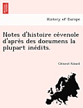Notes D'Histoire Ce Venole D'Apre S Des Documens La Plupart Ine Dits.