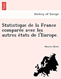 Statistique de la France comparée avec les autres états de l'Europe.