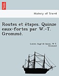 Routes Et E Tapes. Quinze Eaux-Fortes Par W.-T. Gromme .