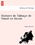 Histoire de L'Abbaye de Tamie En Savoie