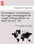 Chroniques craonnaises. Ouvrage accompagné de vingt lithographies ou eaux fortes, etc