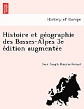 Histoire et géographie des Basses-Alpes 3e édition augmentée