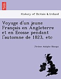 Voyage D'Un Jeune Franc Ais En Angleterre Et En Ecosse Pendant L'Automne de 1823, Etc
