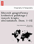 Slownik geograficzny kr?lestwa polskiego i innych kraj?w slowiańskich. [tom. 1-15]