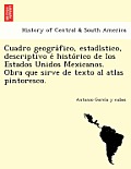 Cuadro geográfico, estadístico, descriptivo é histórico de los Estados Unidos Mexicanos. Obra que sirve de texto al atlas pint