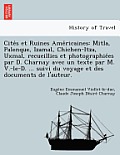Cités et Ruines Américaines: Mitla, Palenque, Izamal, Chichen-Itza, Uxmal, recueillies et photographiées par D. Charnay avec un text