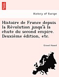 Histoire de France depuis la Révolution jusqu'à la chute du second empire. Deuxième édition, etc.