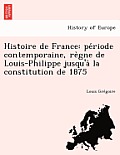 Histoire de France: période contemporaine, règne de Louis-Philippe jusqu'à la constitution de 1875