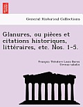 Glanures, Ou Pièces Et Citations Historiques, Littéraires, Etc. Nos. 1-5.
