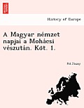 A Magyar Ne Mzet Napjai a Moha Csi Ve Szuta N. Ko T. 1.