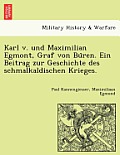 Karl V. Und Maximilian Egmont, Graf Von Büren. Ein Beitrag Zur Geschichte Des Schmalkaldischen Krieges.