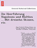 Die Heerführung Napoleons und Moltkes ... Mit dreizehn Skizzen, etc.