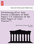 Fo Rteckning O Fver ACTA Svecica I Calendars of State Papers. (A Collection of the State Papers of John Thurloe.).