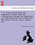 J. R. Greens Geschichte des englischen Volkes. Nach der verbesserten Auflage des Englischen von 1888 übersetzt von E. Kirchner. Mit einem Vorwor