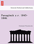 Panue Tnik Z R. 1845-1846.