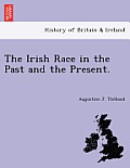The Irish Race in the Past and the Present.