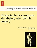Historia de la conquista de Méjico, etc. [With maps.]