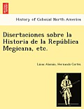 Disertaciones sobre la Historia de la República Megicana, etc.