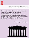 Conquista i descubrimiento del nuevo reino de Granada de las Indias Occidentales del mar océano, i fundacion de la ciudad de Santa Fe de Bogota&