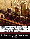 1966 Supplement to Costs of Producing Upland Cotton in the United States, 1964