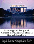 Planning and Design of Airport Terminal Facilities at Nonhub Locations