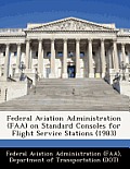 Federal Aviation Administration (FAA) on Standard Consoles for Flight Service Stations (1983)