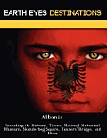 Albania: Including Its History, Tirana, National Historical Museum, Skanderbeg Square, Tanners' Bridge, and More