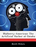 Mulberry-American: The Artificial Harbor at Omaha