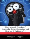 Operational Tenets of Generals Heinz Guderian and George S. Patton, Jr.