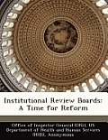 Institutional Review Boards: A Time for Reform
