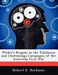 Wilder's Brigade in the Tullahoma and Chattanooga Campaigns of the American Civil War