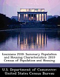 Louisiana 2010: Summary Population and Housing Characteristics: 2010 Census of Population and Housing