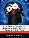 A 3D Display System for Lightning Detection and Ranging (Ldar) Data