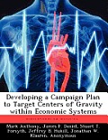 Developing a Campaign Plan to Target Centers of Gravity within Economic Systems