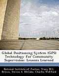 Global Positioning System (GPS) Technology for Community Supervision: Lessons Learned