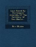 Laws Passed by the General Assembly of the Territory of New Mexico...
