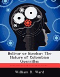 Bolivar or Escobar: The Nature of Colombian Guerrillas