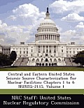 Central and Eastern United States Seismic Source Characterization for Nuclear Facilities: Chapters 1 to 4: Nureg-2115, Volume 1