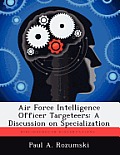 Air Force Intelligence Officer Targeteers: A Discussion on Specialization