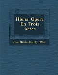 H Lena: Opera En Trois Actes