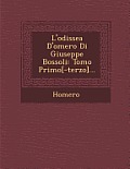 L'Odissea D'Omero Di Giuseppe Bossoli: Tomo Primo[-Terzo]...
