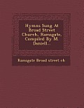 Hymns Sung at Broad Street Church, Ramsgate, Compiled by M. Daniell...