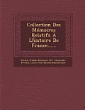Collection Des Memoires Relatifs a LH Istoire de France......