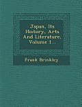 Japan, Its History, Arts and Literature, Volume 1...