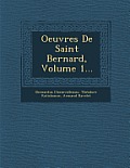 Oeuvres de Saint Bernard, Volume 1...